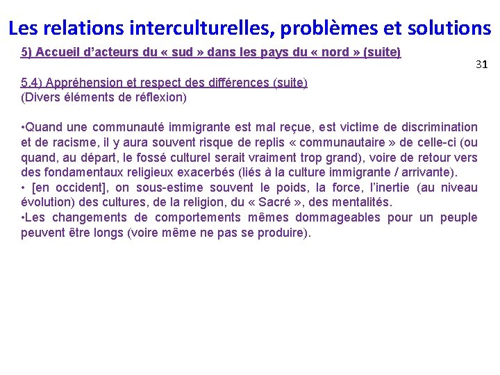 Les relations interculturelles, problèmes et solutions 5) Accueil d’acteurs du « sud » dans