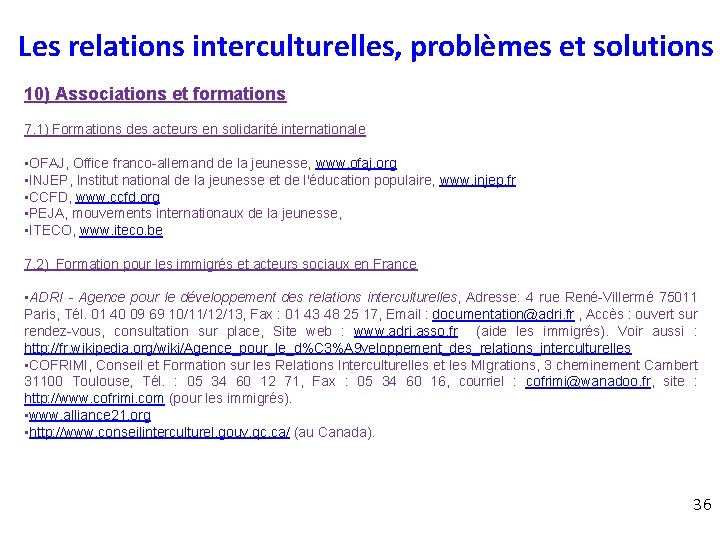 Les relations interculturelles, problèmes et solutions 10) Associations et formations 7. 1) Formations des