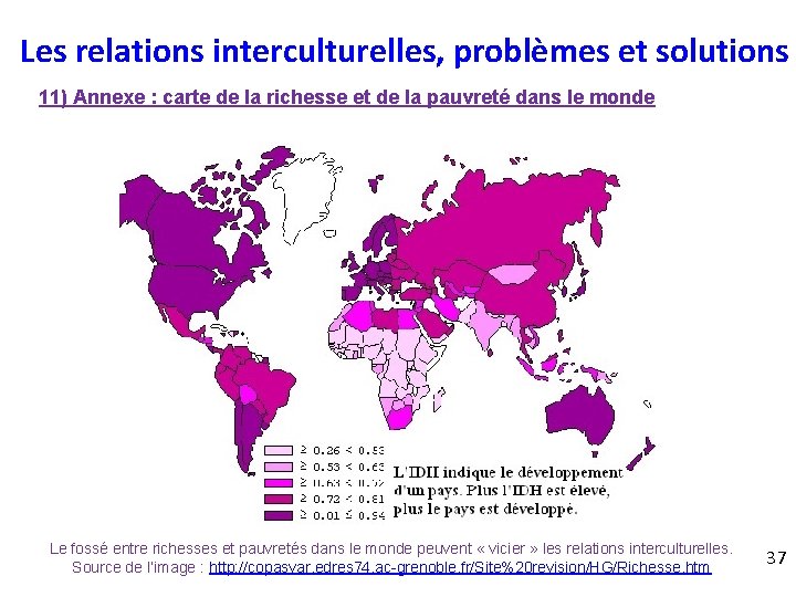 Les relations interculturelles, problèmes et solutions 11) Annexe : carte de la richesse et