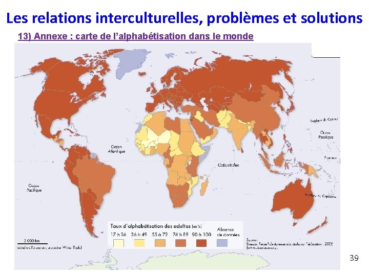 Les relations interculturelles, problèmes et solutions 13) Annexe : carte de l’alphabétisation dans le