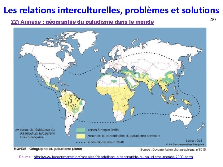 Les relations interculturelles, problèmes et solutions 22) Annexe : géographie du paludisme dans le