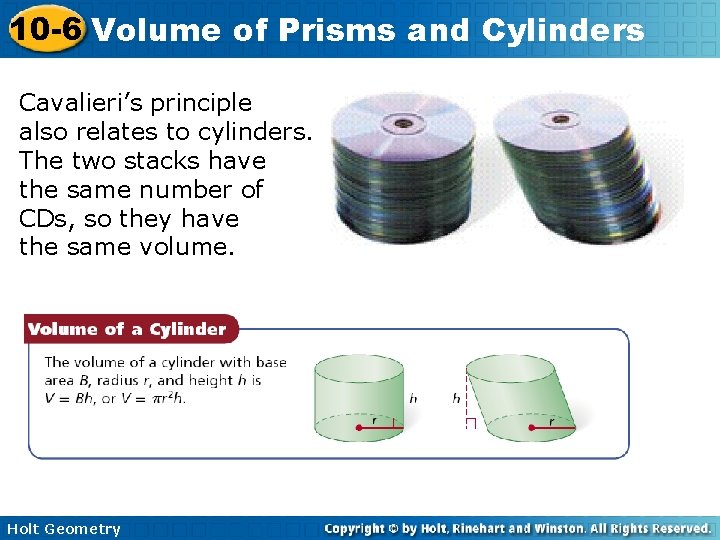 10 -6 Volume of Prisms and Cylinders Cavalieri’s principle also relates to cylinders. The