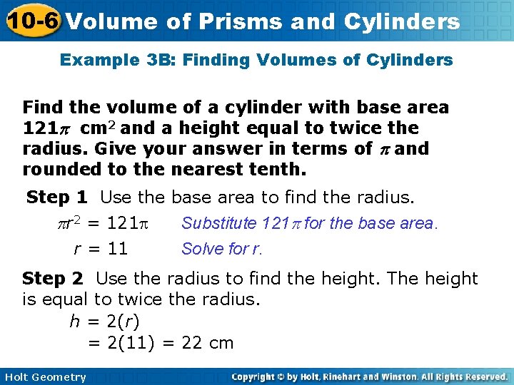 10 -6 Volume of Prisms and Cylinders Example 3 B: Finding Volumes of Cylinders