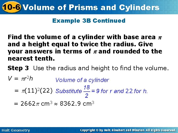 10 -6 Volume of Prisms and Cylinders Example 3 B Continued Find the volume