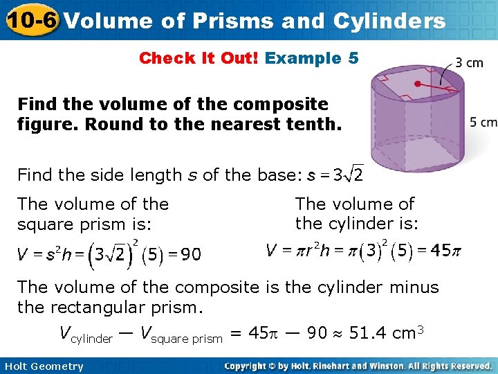 10 -6 Volume of Prisms and Cylinders Check It Out! Example 5 Find the