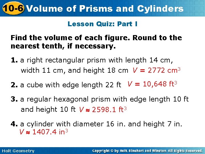 10 -6 Volume of Prisms and Cylinders Lesson Quiz: Part I Find the volume 10 -6 Volume of Prisms and Cylinders Lesson Quiz: Part I Find the volume