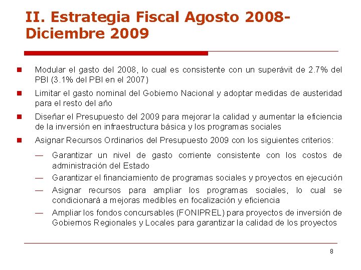 II. Estrategia Fiscal Agosto 2008 Diciembre 2009 n Modular el gasto del 2008, lo