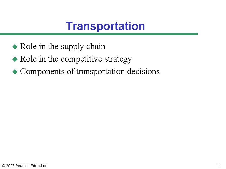 Transportation u Role in the supply chain u Role in the competitive strategy u