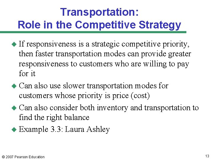 Transportation: Role in the Competitive Strategy u If responsiveness is a strategic competitive priority,