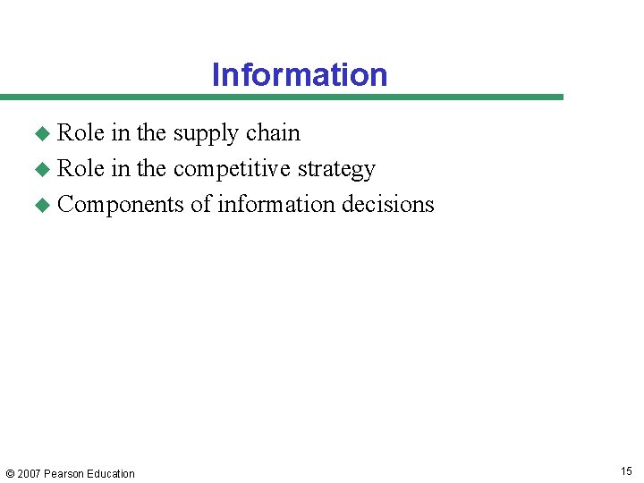 Information u Role in the supply chain u Role in the competitive strategy u