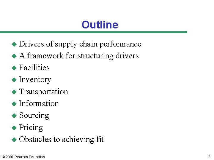 Outline u Drivers of supply chain performance u A framework for structuring drivers u