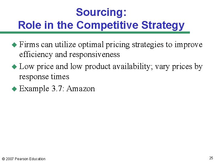 Sourcing: Role in the Competitive Strategy u Firms can utilize optimal pricing strategies to