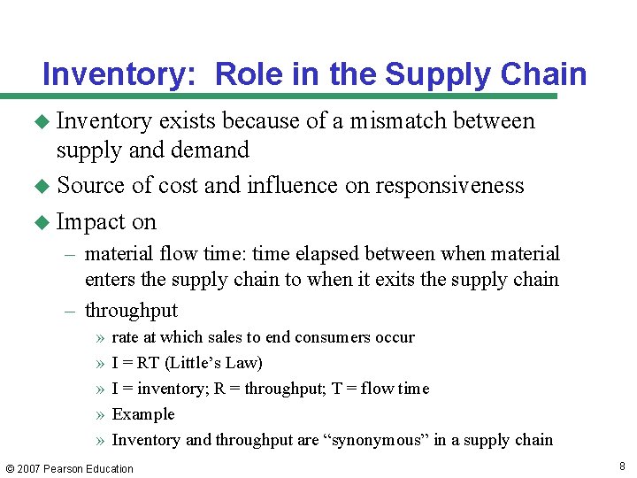 Inventory: Role in the Supply Chain u Inventory exists because of a mismatch between