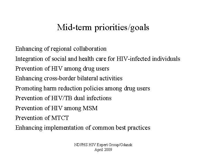 Mid-term priorities/goals Enhancing of regional collaboration Integration of social and health care for HIV-infected