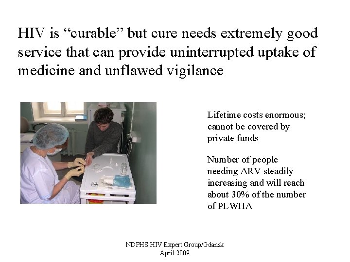 HIV is “curable” but cure needs extremely good service that can provide uninterrupted uptake
