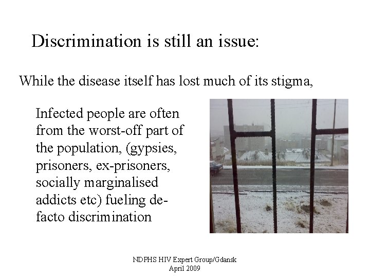 Discrimination is still an issue: While the disease itself has lost much of its