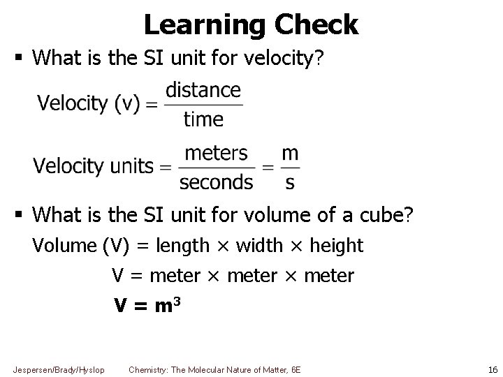 Learning Check What is the SI unit for velocity? What is the SI unit