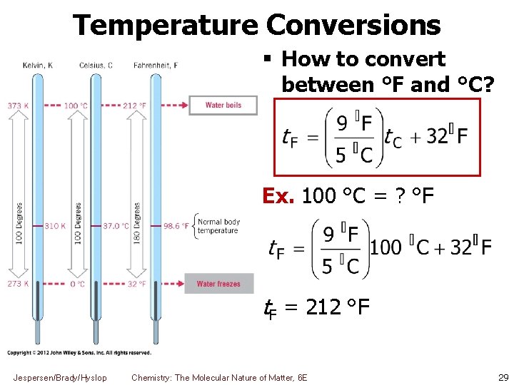 Temperature Conversions How to convert between °F and °C? Ex. 100 °C = ?