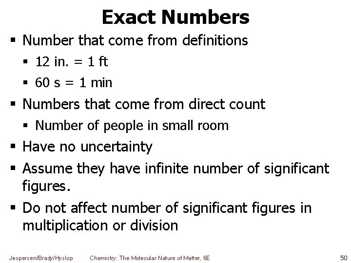 Exact Numbers Number that come from definitions 12 in. = 1 ft 60 s