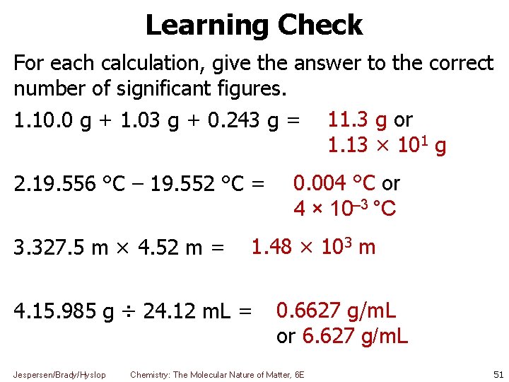 Learning Check For each calculation, give the answer to the correct number of significant