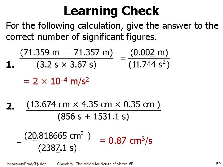 Learning Check For the following calculation, give the answer to the correct number of