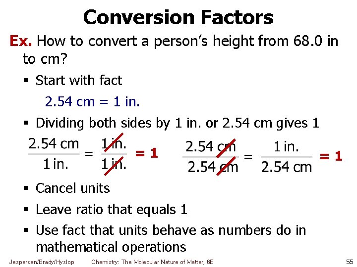 Conversion Factors Ex. How to convert a person’s height from 68. 0 in to