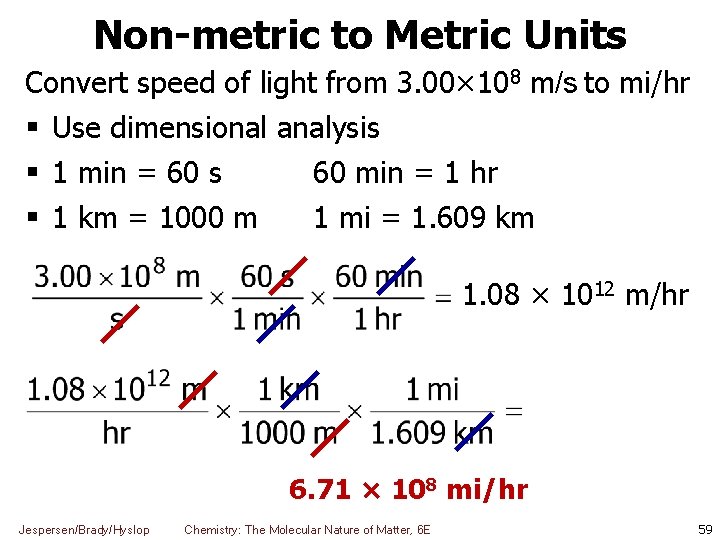 Non-metric to Metric Units Convert speed of light from 3. 00× 108 m/s to