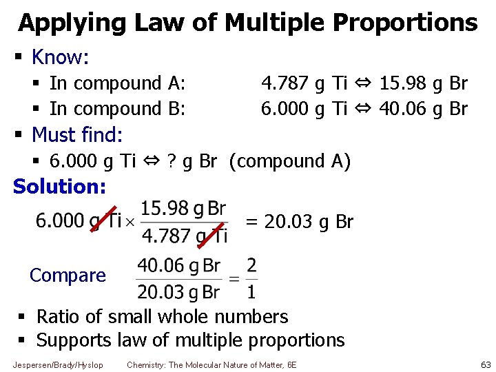 Applying Law of Multiple Proportions Know: In compound A: In compound B: 4. 787