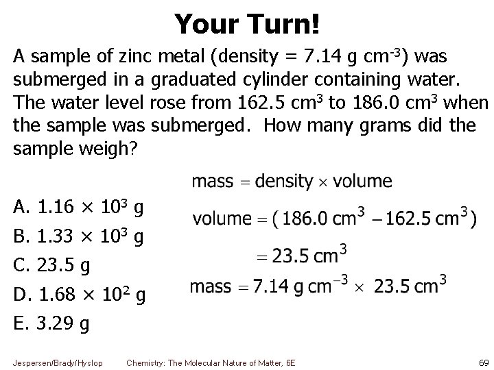 Your Turn! A sample of zinc metal (density = 7. 14 g cm-3) was