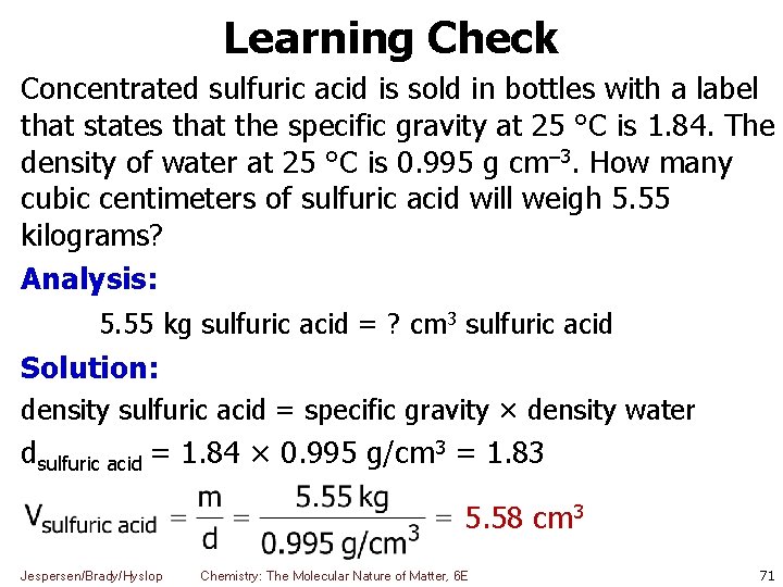 Learning Check Concentrated sulfuric acid is sold in bottles with a label that states