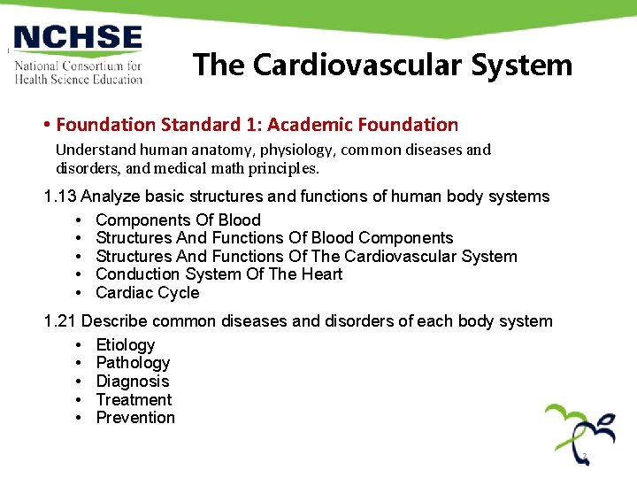 The Cardiovascular System • Foundation Standard 1: Academic Foundation Understand human anatomy, physiology, common