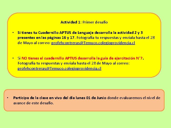 Actividad 1: Primer desafío • Si tienes tu Cuadernillo APTUS de Lenguaje desarrolla la