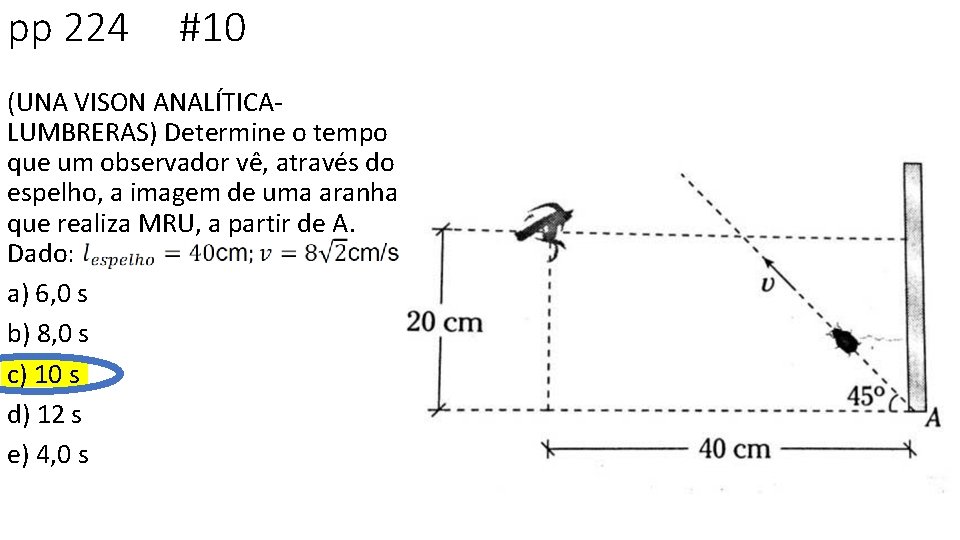 pp 224 #10 (UNA VISON ANALÍTICALUMBRERAS) Determine o tempo que um observador vê, através