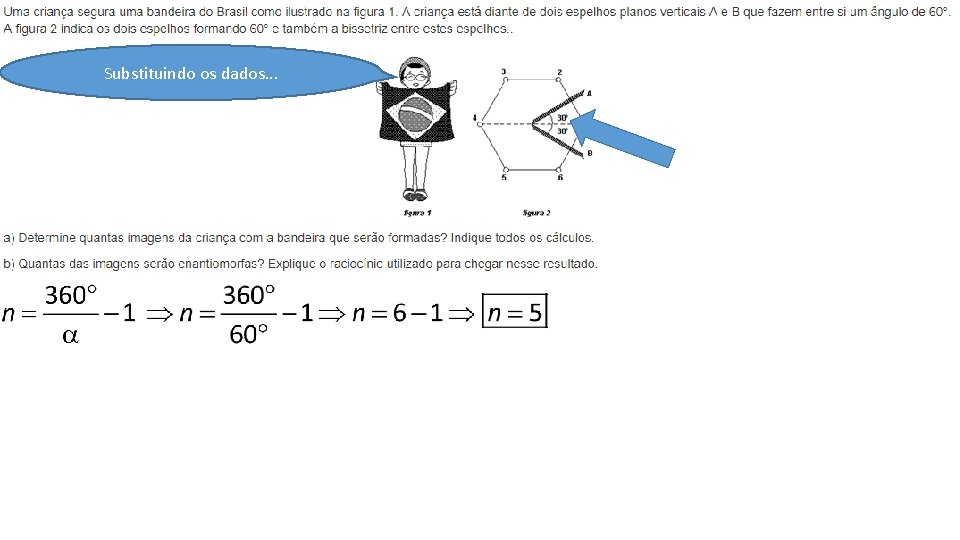 Substituindo os dados. . . 