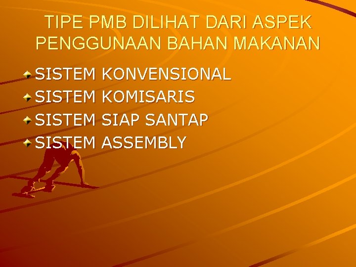 TIPE PMB DILIHAT DARI ASPEK PENGGUNAAN BAHAN MAKANAN SISTEM KONVENSIONAL KOMISARIS SIAP SANTAP ASSEMBLY