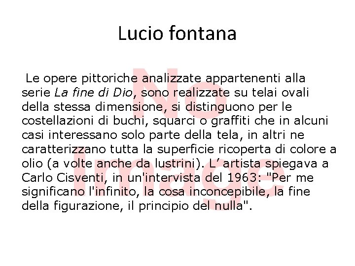 Lucio fontana Le opere pittoriche analizzate appartenenti alla serie La fine di Dio, sono