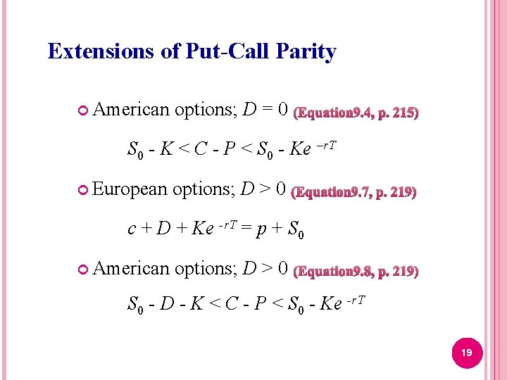 Extensions of Put-Call Parity American options; D = 0 (Equation 9. 4, p. 215)
