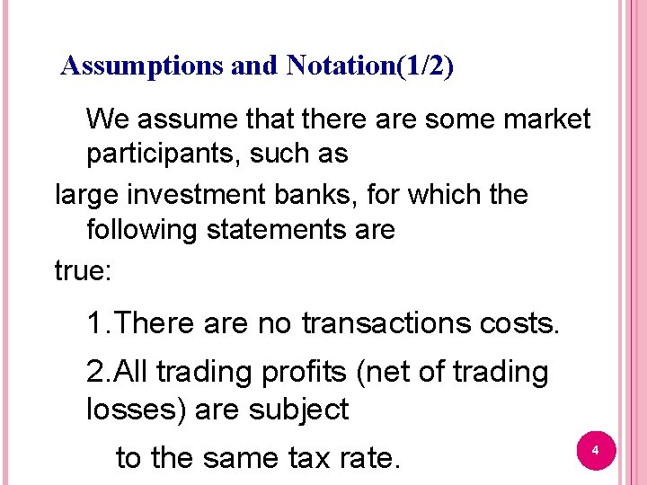 Assumptions and Notation(1/2) We assume that there are some market participants, such as large Assumptions and Notation(1/2) We assume that there are some market participants, such as large