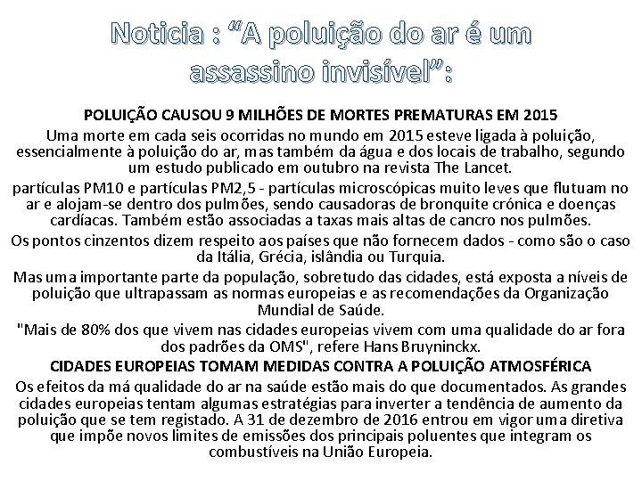 Noticia : “A poluição do ar é um assassino invisível”: POLUIÇÃO CAUSOU 9 MILHÕES