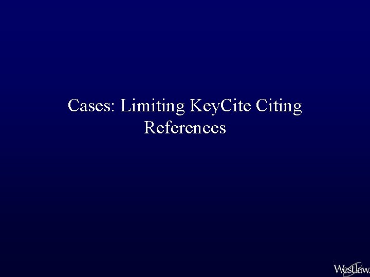 Cases: Limiting Key. Cite Citing References 