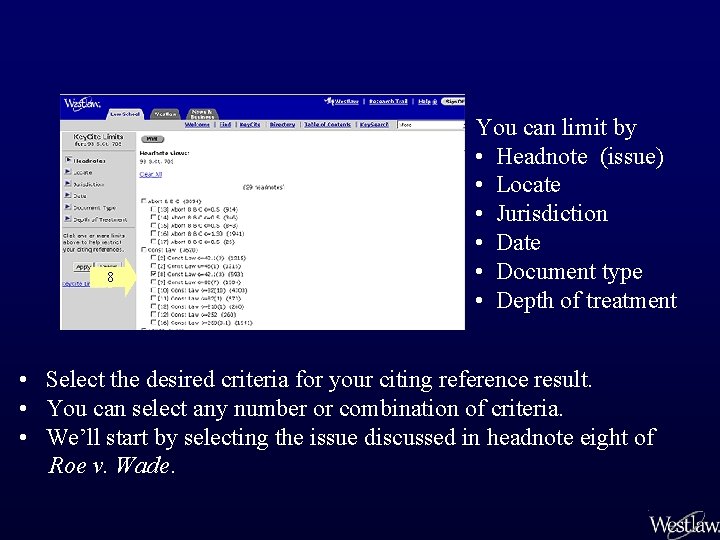 8 You can limit by • Headnote (issue) • Locate • Jurisdiction • Date