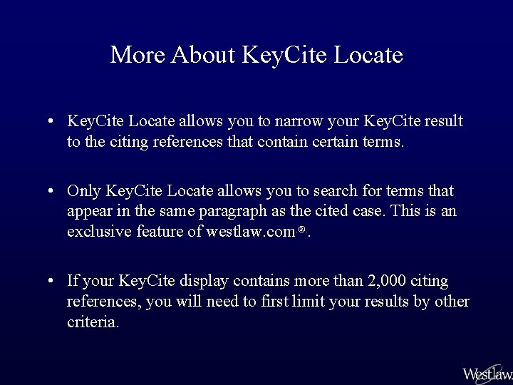 More About Key. Cite Locate • Key. Cite Locate allows you to narrow your