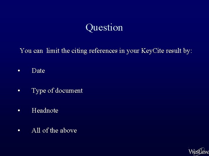 Question You can limit the citing references in your Key. Cite result by: •