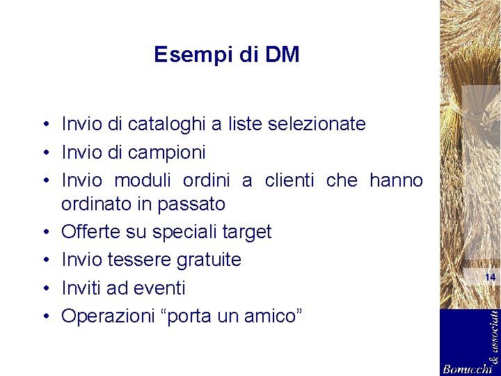 Esempi di DM • Invio di cataloghi a liste selezionate • Invio di campioni