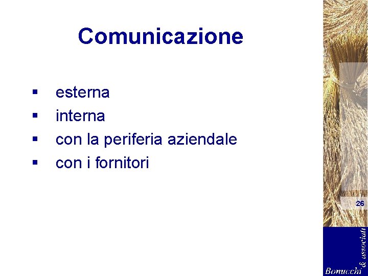 Comunicazione § § esterna interna con la periferia aziendale con i fornitori 26 