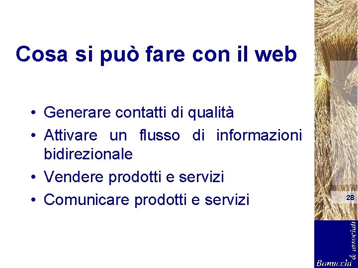 Cosa si può fare con il web • Generare contatti di qualità • Attivare