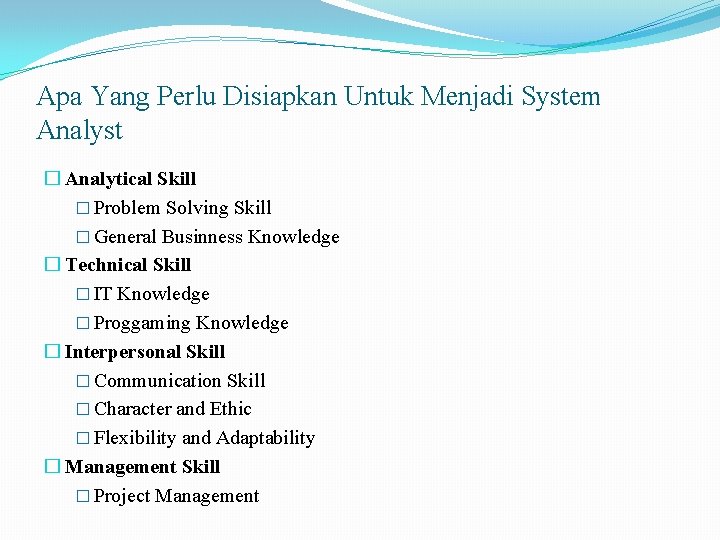 Apa Yang Perlu Disiapkan Untuk Menjadi System Analyst � Analytical Skill � Problem Solving