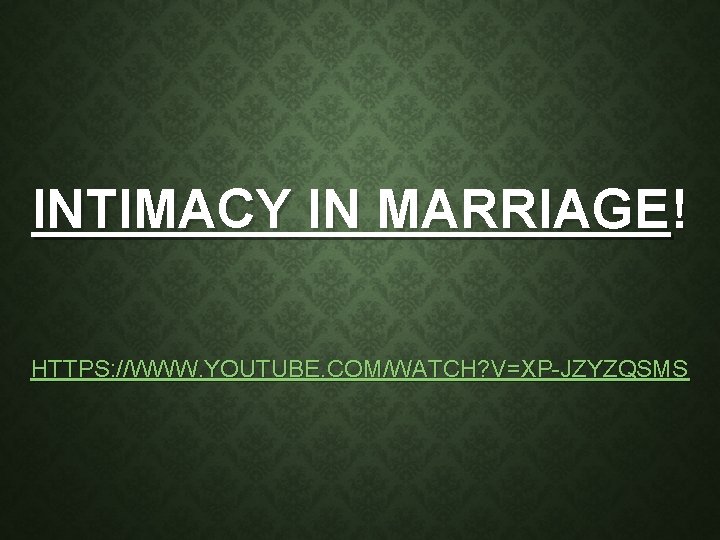 INTIMACY IN MARRIAGE! HTTPS: //WWW. YOUTUBE. COM/WATCH? V=XP-JZYZQSMS 