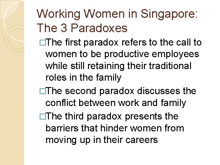 Working Women in Singapore: The 3 Paradoxes �The first paradox refers to the call