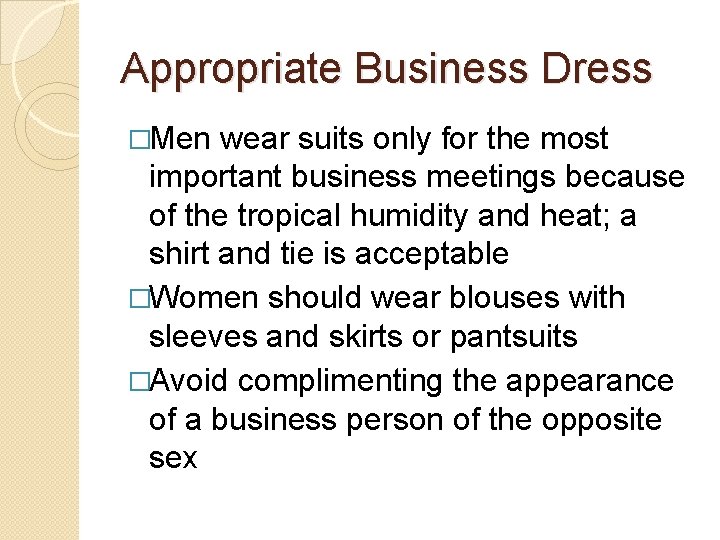 Appropriate Business Dress �Men wear suits only for the most important business meetings because